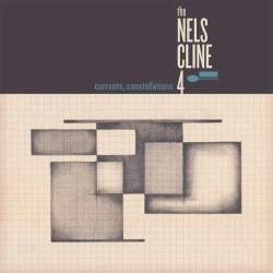 Winyl Currents, Constellations The Nels Cline 4