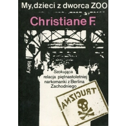 MY, DZIECI Z DWORCA ZOO CHRISTIANE F.