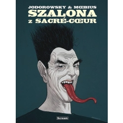 Szalona z Sacre Coeur - Alejandro Jodorowsky -Moebius - Scream Comics TANIO