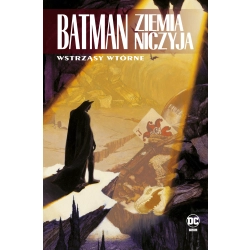 Batman Ziemia niczyja Tom 2 Wstrząsy wtórne praca zbiorowa