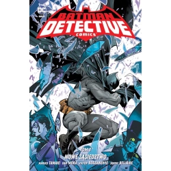 Batman Detective Comics - Nowe sąsiedztwo. Tom 1 Praca zbiorowa