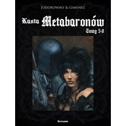 Kasta Metabaronów. Tomy 5-8 Alejandro Jodorowsky, Juan Gimenez OPIS