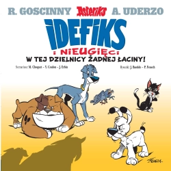 Idefiks i Nieugięci Tom 1 W tej dzielnicy żadnej łaciny! Praca zbiorowa
