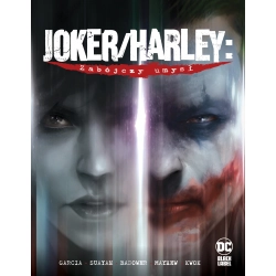 Joker/Harley. Zabójczy umysł Kami Garcia, Mico Suayan, Jason Badower OPIS