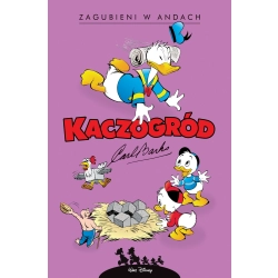 Kaczogród. Carl Barks. Zagubieni w Andach i inne.. Carl Barks