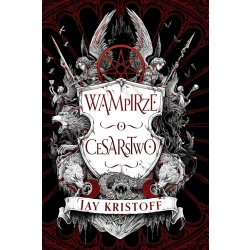 Wampirze cesarstwo. Księga 1 Jay Kristoff